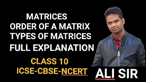 MATRICES CLASS 10 || ORDER OF A MATRIX, TYPES OF MATRICES,M L AGGARWAL, CLASS 10 , ICSE, CBSE