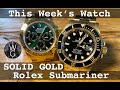 SOLID GOLD Rolex Submariner. Why I Thought I'd Never Buy One! | TheWatchGuys.tv