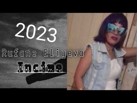 Rufane Eliyeva Incime 2023