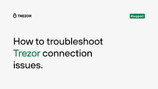 How to troubleshoot Trezor connection issues