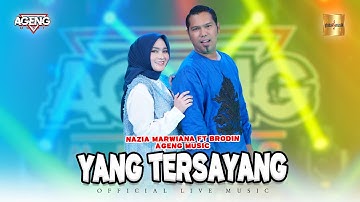 Nazia Marwiana ft Brodin Ageng Music - Yang Tersayang (Official Live Music)