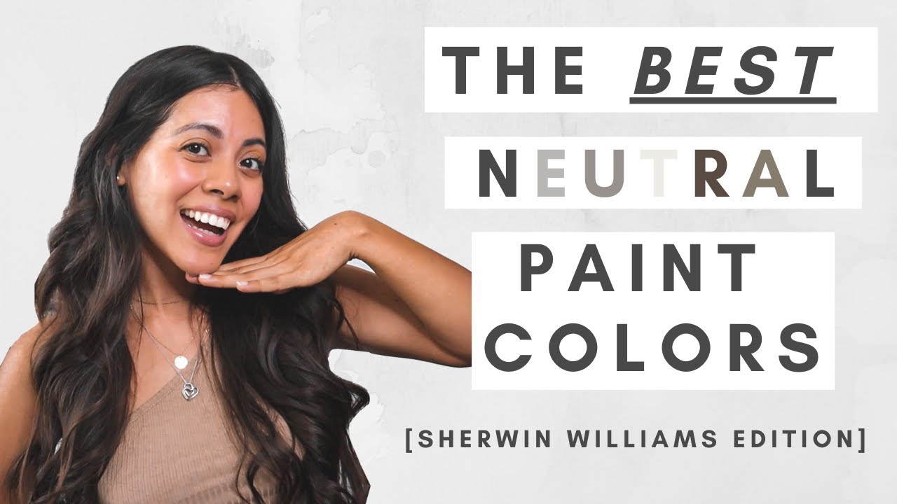 THE BEST NEUTRAL PAINT COLORS | SHERWIN WILLIAMS EDITION