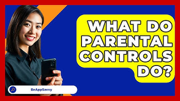 What Do Parental Controls Do? - Be App Savvy