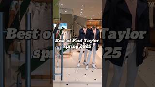 Best Of Paul Taylor Spring Collections