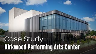 Kirkwood Performing Arts Center - Case Study