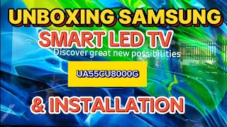 UNBOXING SAMSUNG SMART LED TV AND QUICK INSTALLATION SET UP.  MODEL NO. UA55CU8000G