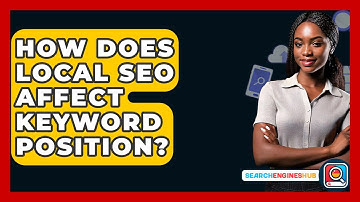 How Does Local SEO Affect Keyword Position? - SearchEnginesHub.com