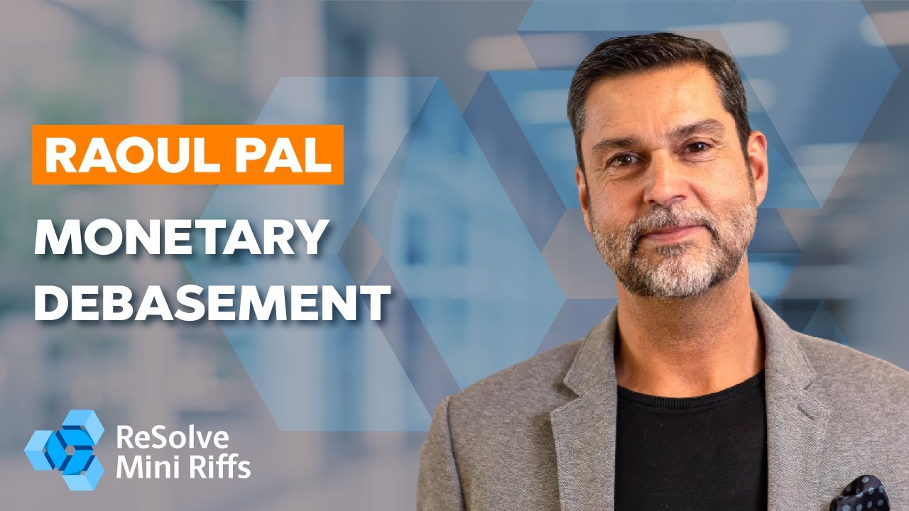 Raoul Pal: Monetary Debasement