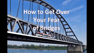 How to Get Over Your Fear of Driving Across Bridges