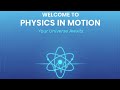 Introduction to the channel: Welcome to Physics in Motion