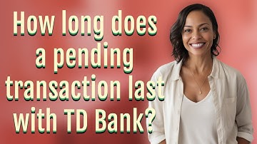 How long does a pending transaction last with TD Bank?