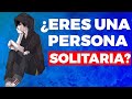 LA GENTE SOLITARIA tienen estos 15 rasgos de personalidad frecuentemente