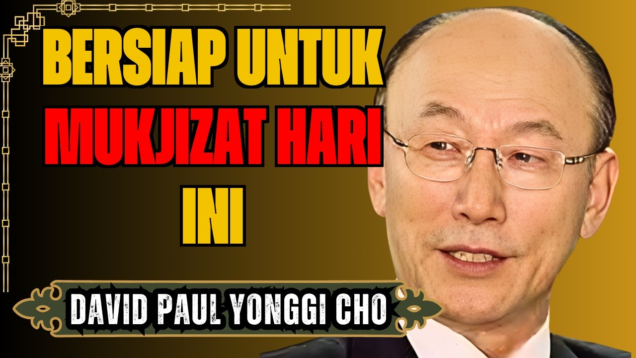 KHOTBAH KUAT - DAVID YONGGI CHO - TUHAN AKAN MENGEJUTKAN ANDA HARI INI.
