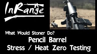WWSD: Pencil barrel Stress & Heat Zero Testing
