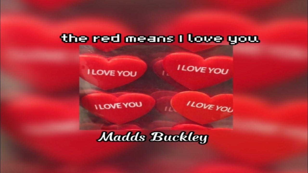 the red means I love you Madds Buckley (lyric) YouTube