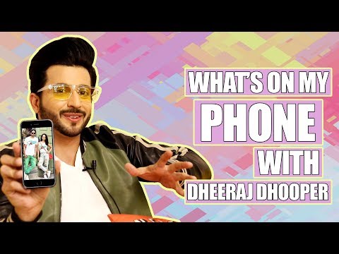 What's On My Phone Ft. Dheeraj Dhoopar |Kundali Bhagya| |Exclusive|