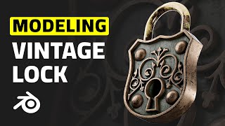 Vintage Lock 3D Modeling in Blender