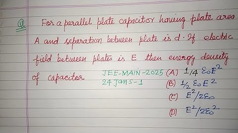 For a parallel plate capacitor having plate area A and separation.... | jee main 2025 january 24 s-1