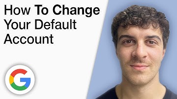 How To Change Your Default Google Account [2025 Full Guide]