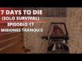7 Days to die || Episodio 17: Un par de misiones y revistas (longplay)