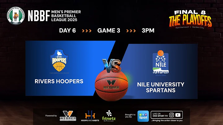 RIVERS HOOPERS vs NILE SPARTANS | GAME 23 | NBBF 2025 PREMIER BASKETBALL LEAGUE  FINAL 8 | FULL GAME