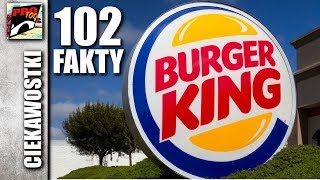 BURGER KING - 102 FACTS