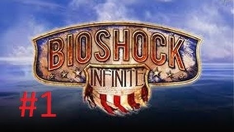 BioShock Infinite-Ep.1-DrOwNiNg BaPtIsM!