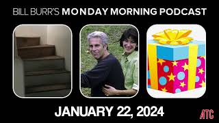 Monday Morning Podcast 1-22-24 | Bill Burr