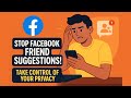 How to Stop Facebook Friend Suggestions 2025 | Disable FB Suggestions &amp; Control Privacy