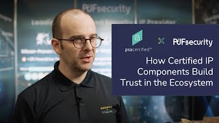 Building Trust with Certified IP Components | PSA Certified x PUFsecurity
