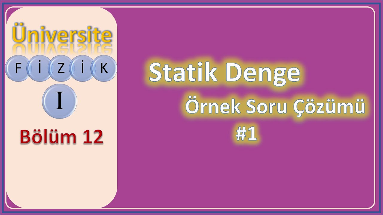 Fizik 1: Statik Denge Problem Çözümü - 1