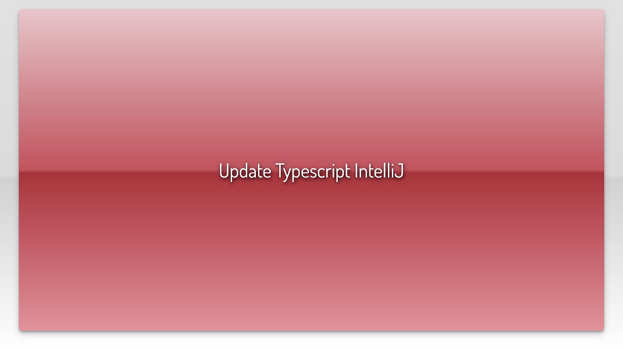 Update Typescript IntelliJ - YouTube