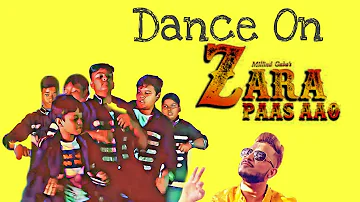 Zara Paas Aao || Dance || Millind Gaba Ft.xeena|| choreography by SKBK