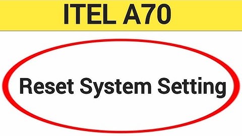 How to reset system setting, ITEL A70 me system setting reset kaise karen