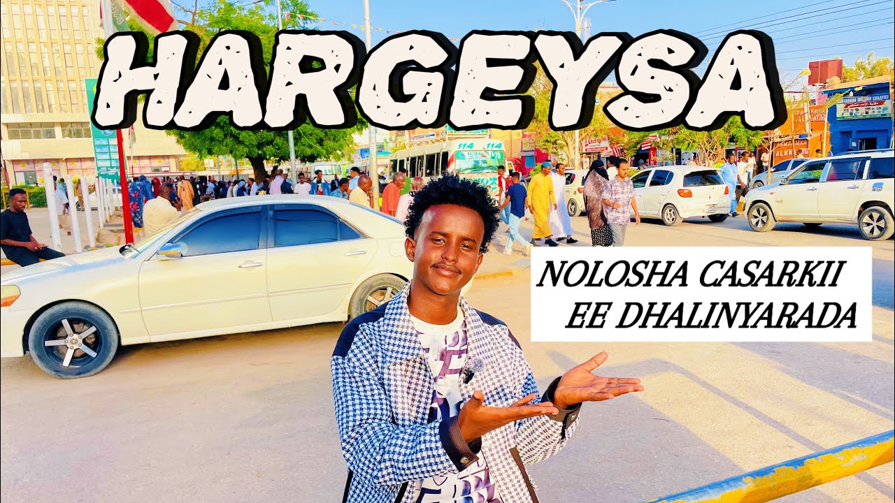 NOLOSHA CASARKII EE DHALINYARADA HARGEYSA
