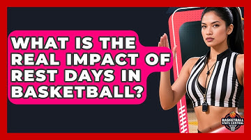 What Is The Real Impact Of Rest Days In Basketball? - Basketball Stats Central