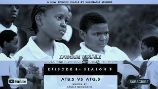 AbafanaTheBoys vs AmantombazaneTheGirls//EP08-S05(FINALE)