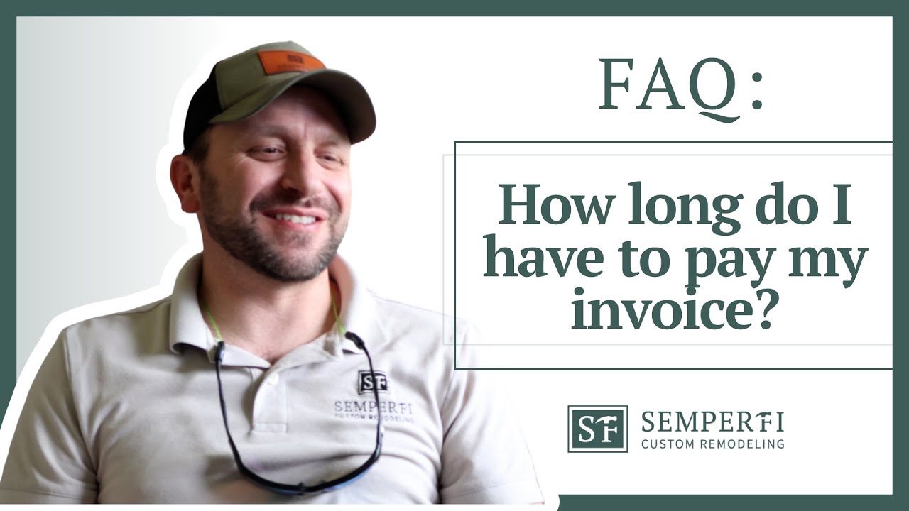 How Long to Pay Invoice FAQ | Semper Fi Custom Remodeling in Asheville, NC & Greenville, SC