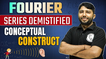 Fourier Series Demistified - Conceptual construct