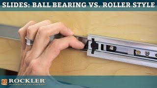 In this video, a Rockler associate explains the differences between Ball Bearing and Roller Style drawer slides. For a wide variety of 