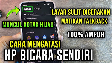 Cara mengatasi hp bicara sendiri,layar sulit digerakan, talkback
