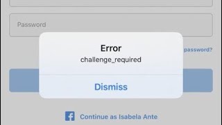 Instagram Error Challenge Required Fix