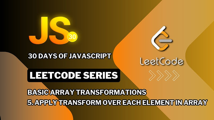 LeetCode 30 Days of JavaScript: Apply Transform Over Each Element in Array