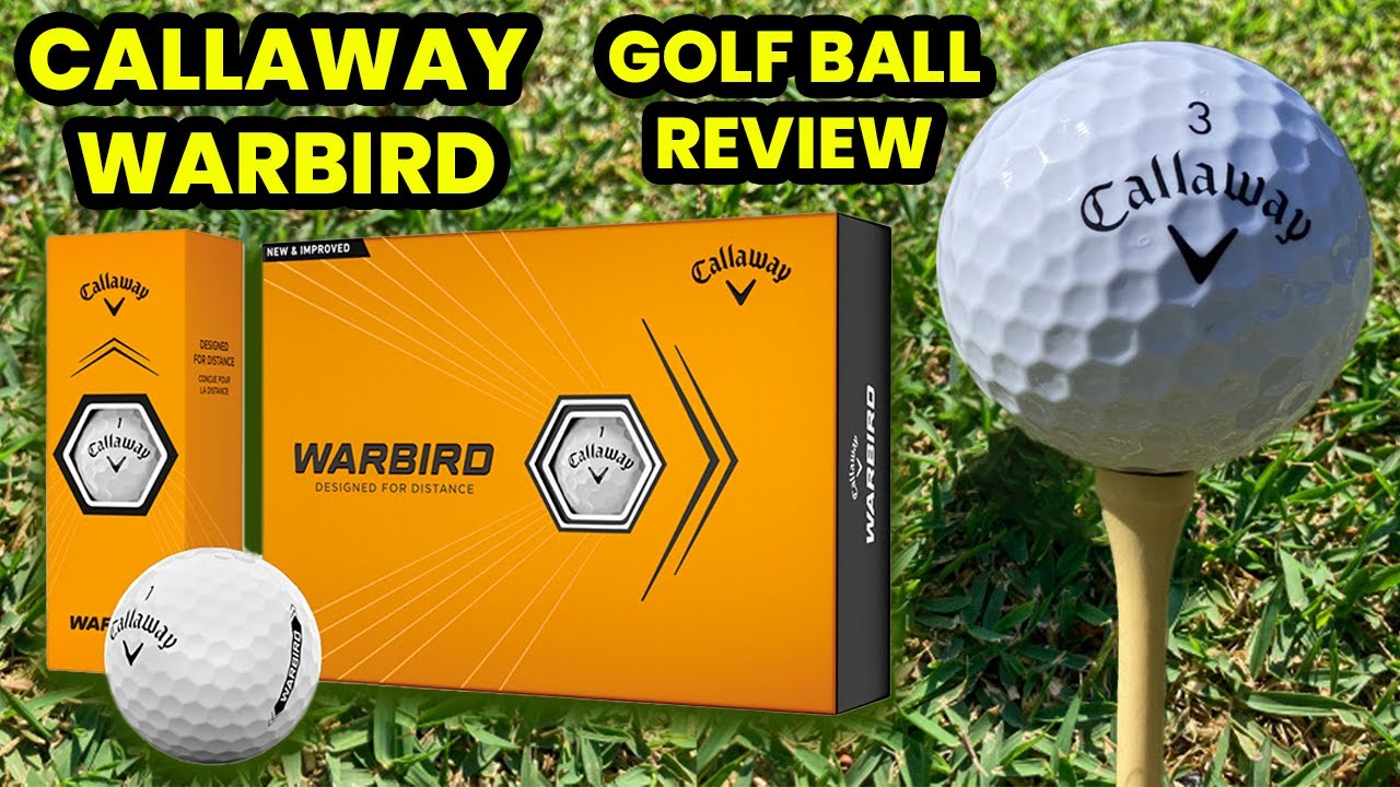 CALLAWAY WARBIRD GOLF BALLS REVIEW 2023 IS CALLAWAY WARBIRD DISTANCE CALLAWAY WARBIRD GOLF BALLS REVIEW 2023 IS CALLAWAY WARBIRD DISTANCE