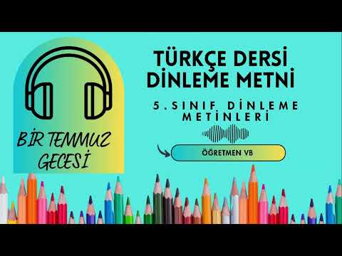 Bir Temmuz Gecesi Dinleme Metni - 5. Sınıf Türkçe - (Anıttepe Yayıncılık)