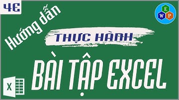 Hướng dẫn thực hành bài tập Excel 4E môn TIN HỌC.
