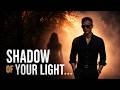 🌑✨ Shadow of Your Light / 你光芒背后的影子