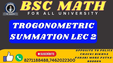 TRIGONOMETRIC SUMMATION LEC 2| BSC MATH SEM 1| BSC PHYSICS BY RAHUL SIR