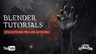 Gods & Goblins Blender Tutorials - EP 8: Auto-Rig Pro and Quick Rig