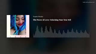 The Power of Love: Unlocking Your True Self